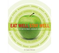 Eat Well Stay Well: What to Eat to Beat Common Ailments