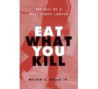 Eat What You Kill: The Fall of a Wall Street Lawyer