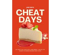 Eat What You Love & Still Lose Weight-Unlock the Secret of Science-Backed Cheat Days!