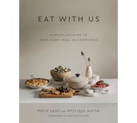 Eat with Us: Mindful Recipes to Make Every Meal an Experience