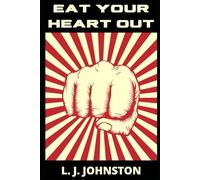 Eat Your Heart Out: Book 3, The Centé Conspiracy Trilogy