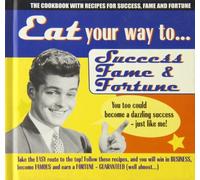Eat Your Way to Success, Fame and Fortune