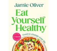 EAT YOURSELF HEALTHY By OLIVER, JAMIE (Hardback) (9780241657836)