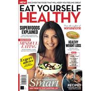 Eat Yourself Healthy: Make healthy eating part of your everyday