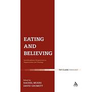 Eating and Believing: Interdisciplinary Perspectives on Vegetarianism and Theology