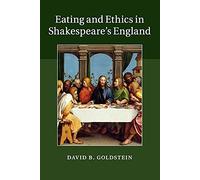 Eating and Ethics in Shakespeare's England