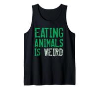 Eating Animals Is Weird Plant Based Vegetarian Vegan Tank Top
