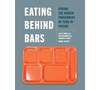 Eating Behind Bars: Ending the Hidden Punishment of Food in Prison