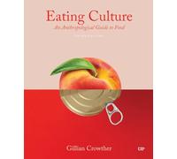 Eating Culture: An Anthropological Guide to Food