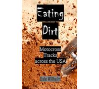 Eating Dirt: Motocross tracks across the USA