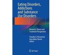 Eating Disorders, Addictions and Substance Use Disorders: Research, Clinical and Treatment Perspectives
