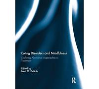 Eating Disorders and Mindfulness: Exploring Alternative Approaches to Treatment