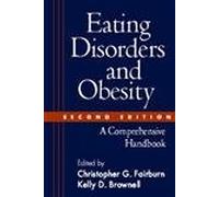 Eating Disorders and Obesity: A Comprehensive Handbook