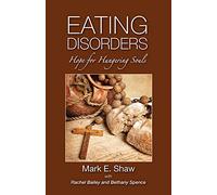 Eating Disorders: Hope for Hungering Souls