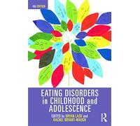 Eating Disorders in Childhood and Adolescence: 4th Edition