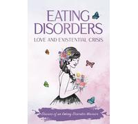 Eating Disorders, Love and Existential Crisis: Diaries of an Eating Disorder Warrior