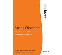 Eating Disorders: The Facts: The Facts (The Facts Series)