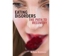 Eating Disorders : The Path to Recovery