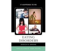 Eating Disorders: The Ultimate Teen Guide: 39 (It Happened to Me)