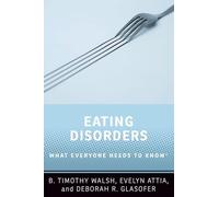 Eating Disorders: What Everyone Needs to Know®