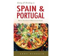 Eating & Drinking in Spain and Portugal: Spanish and Portuguese Menu Translators and Restaurant Guide