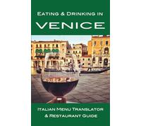 Eating & Drinking in Venice: Italian Menu Translator and Restaurant Guide