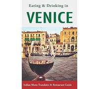 Eating & Drinking in Venice: Italian Menu Translator and Restaurant Guide (Europe Made Easy Travel Guides)
