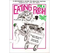 Eating for a Fresh Start: A Beginner's Guide to Healthy Eating Vegetarian - for All Ages