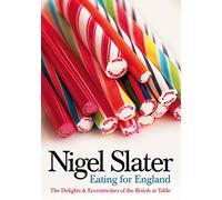 Eating for England: The Delights and Eccentricities of the British at Table