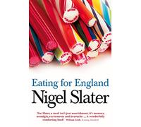 Eating for England : The Delights and Eccentricities of the British at Table