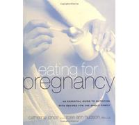 Eating for Pregnancy: An Essential Guide to Nutrition with Recipes for the Whole Family by Catherine Jones (2003-01-02)