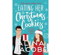 Eating Her Christmas Cookies: A Holiday Romantic Comedy (Frost Brothers)