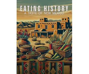 Eating History: A Taste of New Mexico