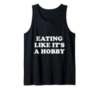 Eating Like It's A Hobby Tank Top