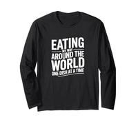 Eating My Way Around The World, Food Travel Lover Long Sleeve T-Shirt