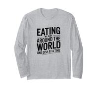 Eating My Way Around The World, Food Travel Lover Long Sleeve T-Shirt