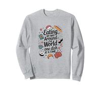 Eating My Way Around The World, Traveler Foodie Sweatshirt