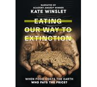 Eating Our Way To Extinction