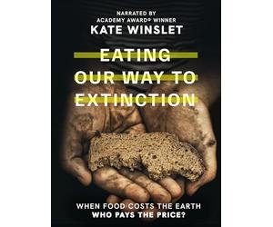 Eating Our Way To Extinction