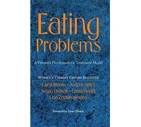 Eating Problems: A Feminist Psychoanalytic Treatment Model