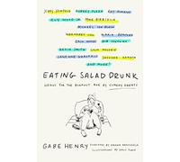 Eating Salad Drunk: Haikus for the Burnout Age by Comedy Greats