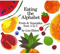 Eating The Alphabet: Fruits & Vegetables from A to Z (Voyager Books)