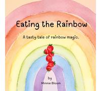 Eating the Rainbow: A tasty tale of rainbow magic