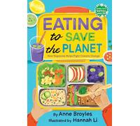 Eating to Save the Planet: How Veganism Helps Fight Climate Change (Books for a Better Earth)