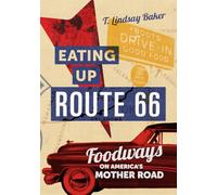 Eating Up Route 66: Foodways on America's Mother Road