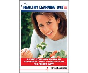 Eating Your Way to Health and Weight Loss: Losing Weight the "Right Way"