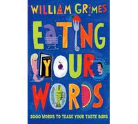 Eating Your Words: 1001 Words to Tease Your Taste Buds