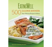 EatingWell 500 Calorie Dinners - Easy, Delicious Recipes & Menus: 0