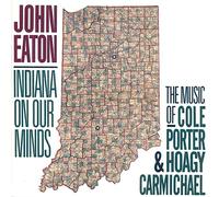 Eaton, John - Indiana On Our Minds: The Music Of Cole Porter & Hoagy Carmichael