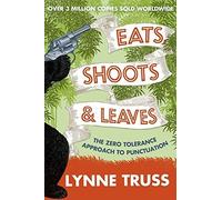 Eats, Shoots and Leaves: Written by Lynne Truss, 2009 Edition, Publisher: Fourth Estate [Paperback]